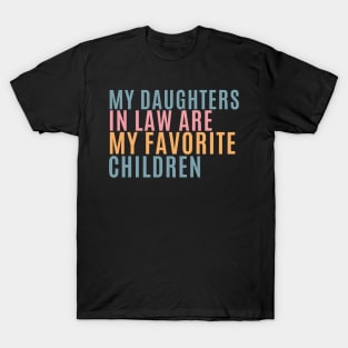 my daughters in law are my favorite children T-Shirt